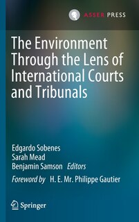Couverture_The Environment Through The Lens Of International Courts And Tribunals