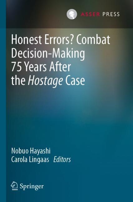 Front cover_Honest Errors? Combat Decision-Making 75 Years After the Hostage Case
