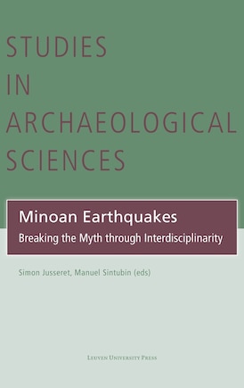 Minoan Earthquakes: Breaking the Myth through Interdisciplinarity