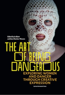 Front cover_The Art of Being Dangerous