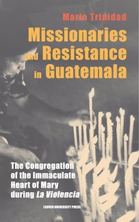 Front cover_Missionaries and Resistance in Guatemala