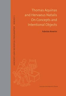 Front cover_Thomas Aquinas and Hervaeus Natalis On Concepts and Intentional Objects