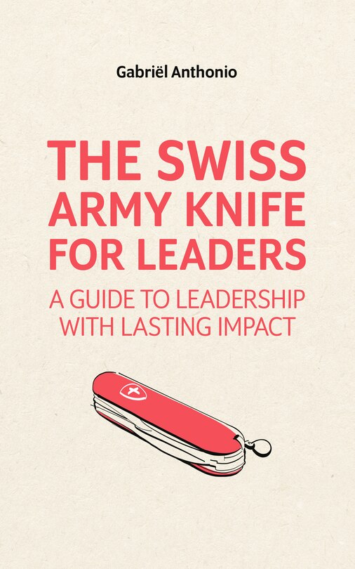Front cover_The Swiss Army Knife for Leaders