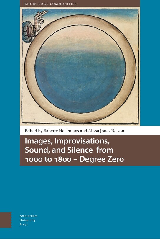 Couverture_Images, Improvisations, Sound, and Silence from 1000 to 1800 - Degree Zero