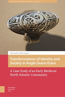 Front cover_Transformations Of Identity And Society In Anglo-saxon Essex