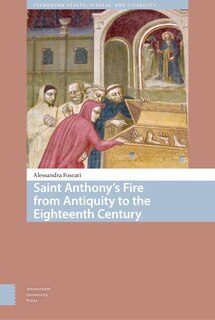 Couverture_Saint Anthony's Fire From Antiquity To The Eighteenth Century
