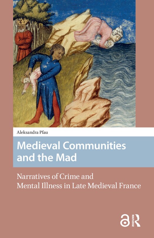 Front cover_Medieval Communities And The Mad