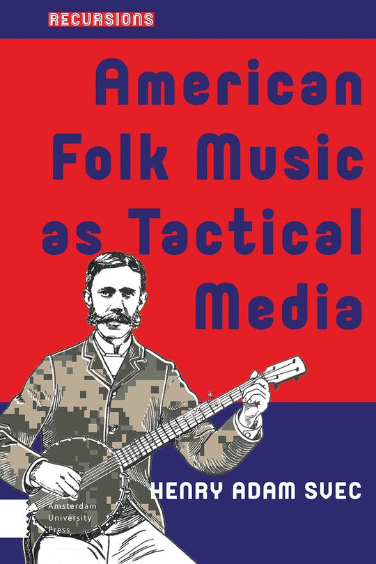 Couverture_American Folk Music as Tactical Media