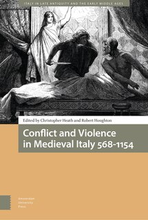 Front cover_Conflict And Violence In Medieval Italy 568-1154