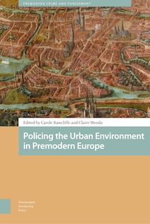 Couverture_Policing The Urban Environment In Premodern Europe