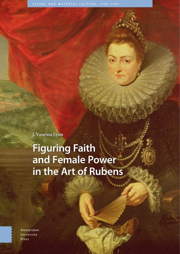 Couverture_Figuring Faith And Female Power In The Art Of Rubens