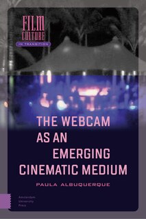 Front cover_The Webcam As An Emerging Cinematic Medium