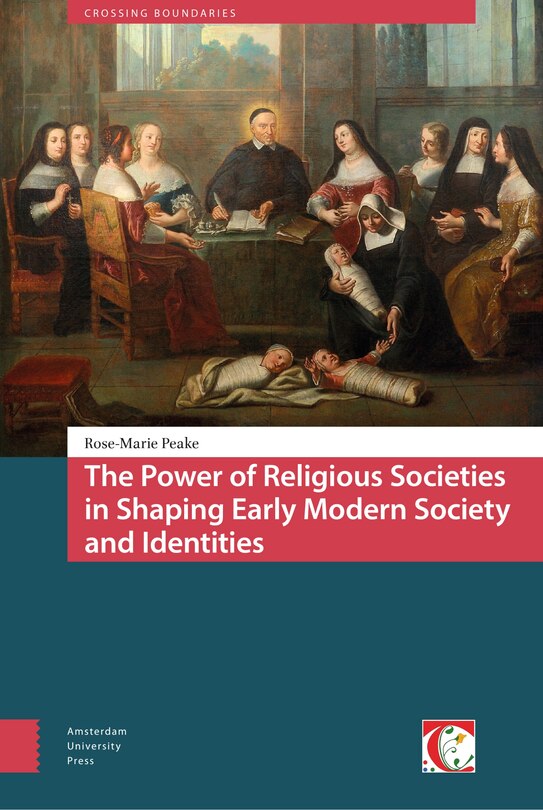 Couverture_The Power of Religious Societies in Shaping Early Modern Society and Identities