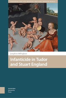 Couverture_Infanticide In Tudor And Stuart England