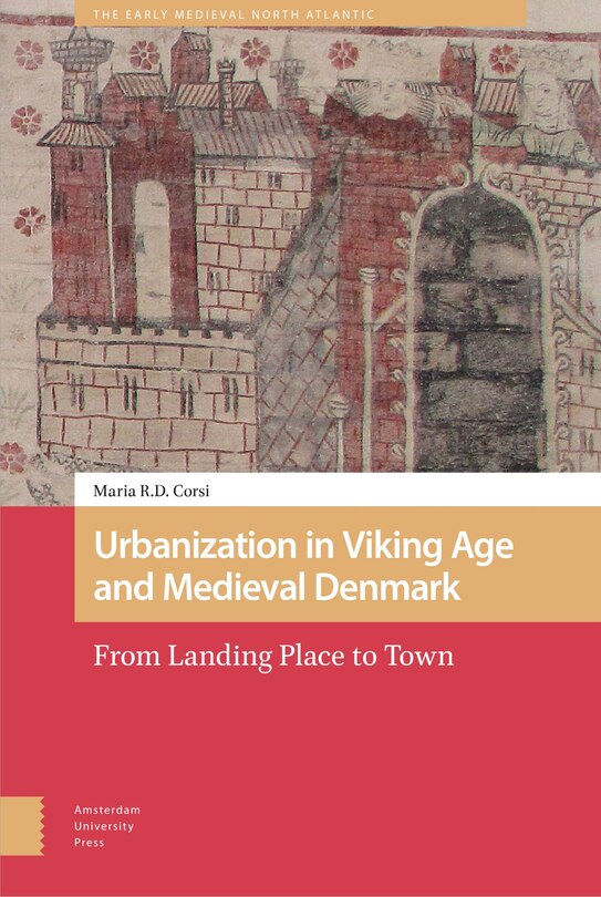 Front cover_Urbanization In Viking Age And Medieval Denmark