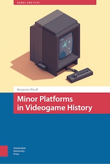Front cover_Minor Platforms In Videogame History