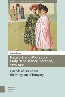Couverture_Network And Migration In Early Renaissance Florence, 1378-1433