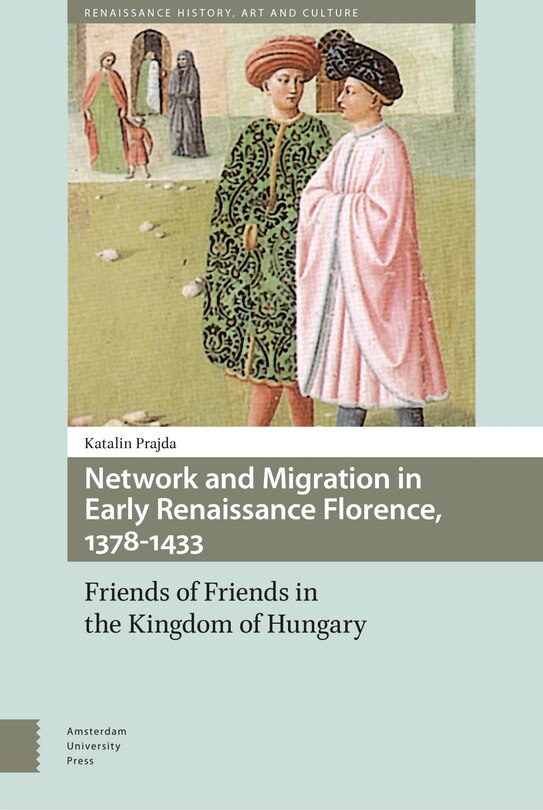 Couverture_Network And Migration In Early Renaissance Florence, 1378-1433