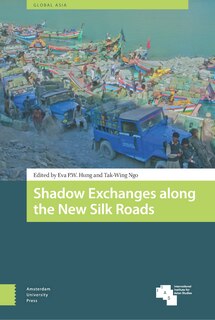 Front cover_Shadow Exchanges Along The New Silk Roads