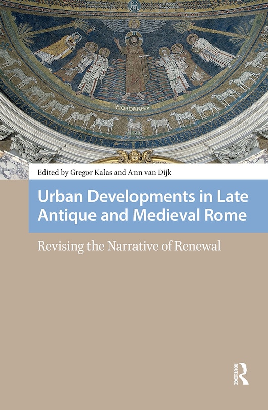 Couverture_Urban Developments In Late Antique And Medieval Rome