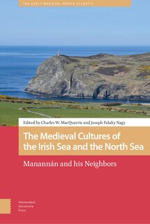 Couverture_The Medieval Cultures of the Irish Sea and the North Sea