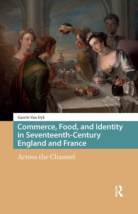 Couverture_Commerce, Food, and Identity in Seventeenth-Century England and France