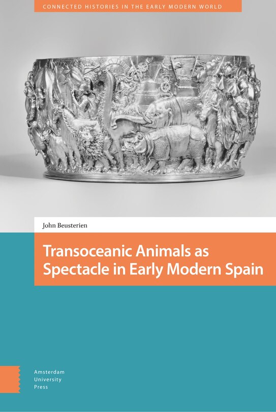 Couverture_Transoceanic Animals As Spectacle In Early Modern Spain