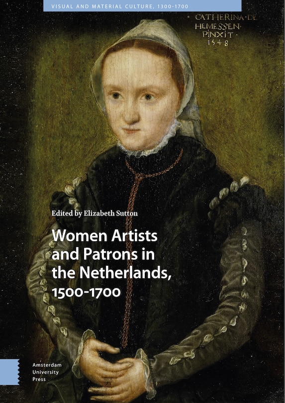Couverture_Women Artists And Patrons In The Netherlands, 1500-1700