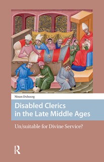 Front cover_Disabled Clerics in the Late Middle Ages