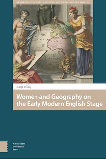 Couverture_Women And Geography On The Early Modern English Stage