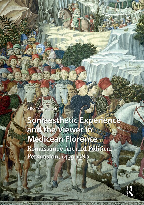 Couverture_Somaesthetic Experience And The Viewer In Medicean Florence