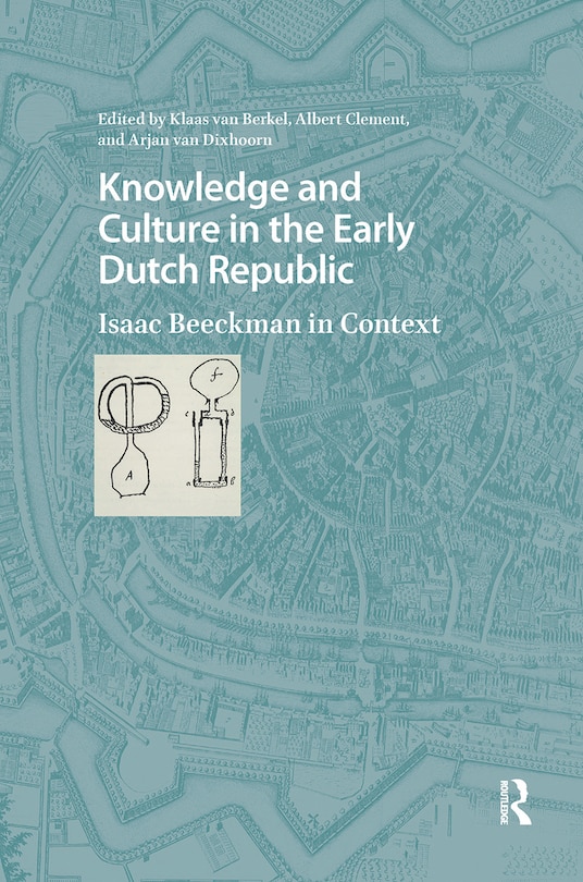 Front cover_Knowledge and Culture in the Early Dutch Republic