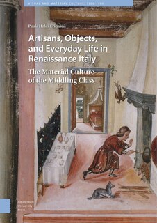 Couverture_Artisans, Objects And Everyday Life In Renaissance Italy