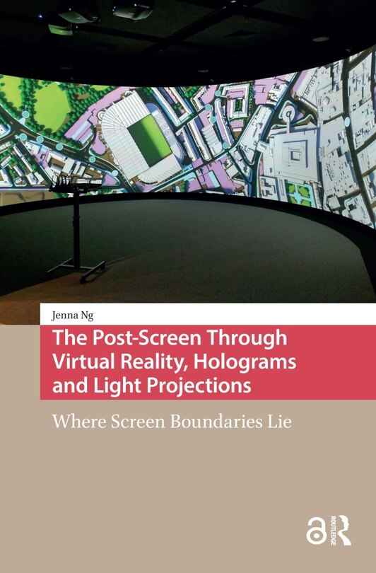 Couverture_The Post-Screen Through Virtual Reality, Holograms and Light Projections