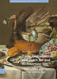 Front cover_Trade, Globalization, and Dutch Art and Architecture