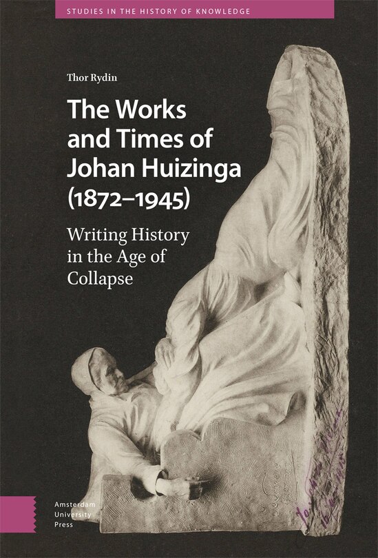Front cover_The Works and Times of Johan Huizinga (1872–1945)