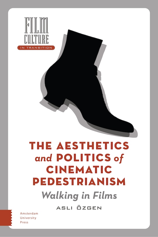 Couverture_The Aesthetics and Politics of Cinematic Pedestrianism