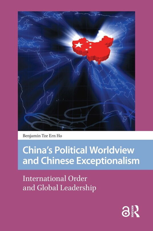 Front cover_China's Political Worldview And Chinese Exceptionalism