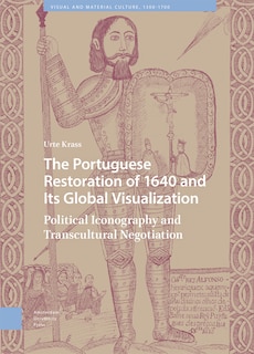Front cover_The Portuguese Restoration of 1640 and Its Global Visualization