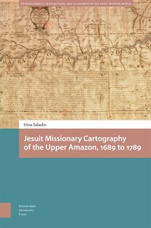 Couverture_Jesuit Missionary Cartography of the Upper Amazon, 1689 to 1789