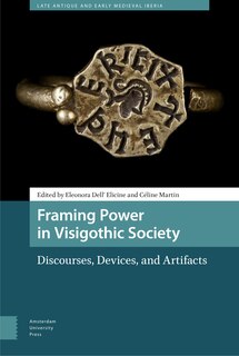 Front cover_Framing Power In Visigothic Society