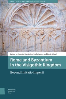Front cover_Rome and Byzantium in the Visigothic Kingdom