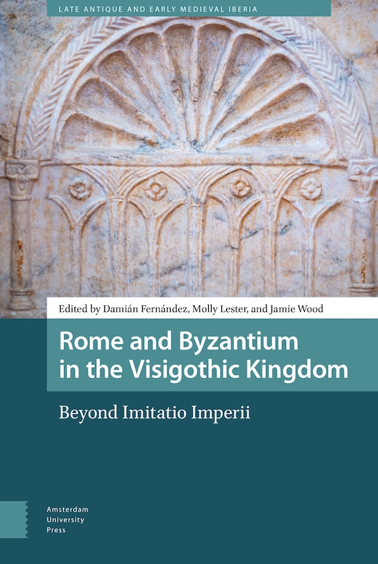 Front cover_Rome and Byzantium in the Visigothic Kingdom