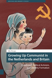 Couverture_Growing Up Communist In The Netherlands And Britain