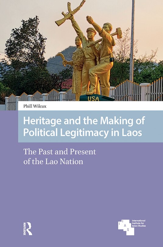 Couverture_Heritage And The Making Of Political Legitimacy In Laos