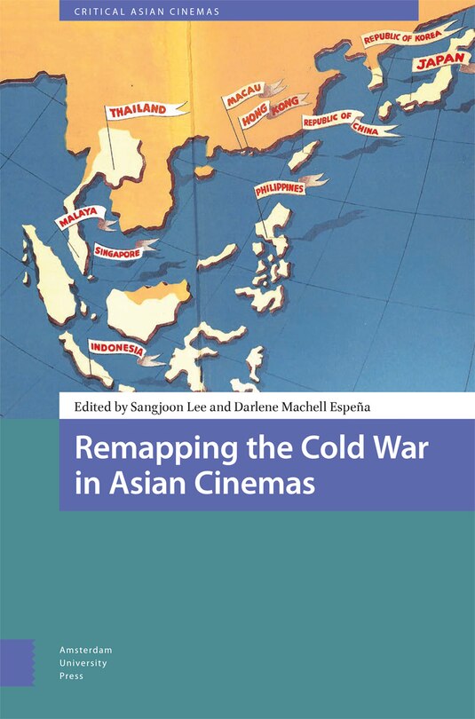 Front cover_Remapping the Cold War in Asian Cinemas