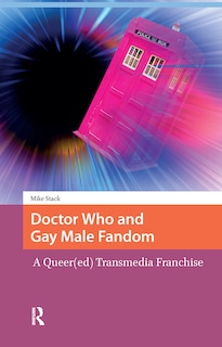 Front cover_Doctor Who and Gay Male Fandom