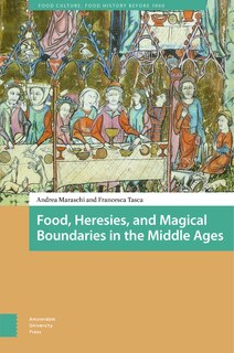 Front cover_Food, Heresies, and Magical Boundaries in the Middle Ages