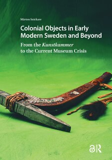 Couverture_Colonial Objects in Early Modern Sweden and Beyond