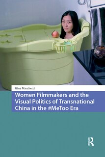 Couverture_Women Filmmakers and the Visual Politics of Transnational China in the #MeToo Era